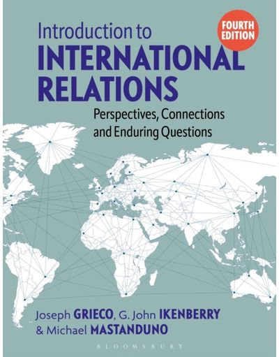 Introduction to International Relations: Perspectives, Connections and Enduring Questions