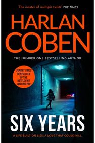 Six Years: From the Number One bestselling creator of the hit Netflix series Missing You