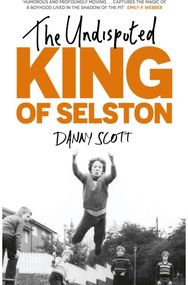 Undisputed King of Selston: ‘Captivating and deeply moving’ Richard Coles