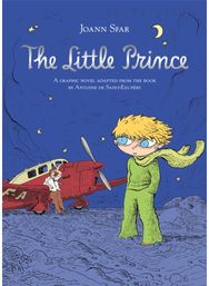 Little Prince: A graphic novel adapted from the book by Antoine de Saint-Exupery