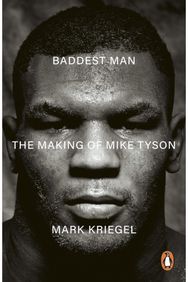Baddest Man: The making of Mike Tyson