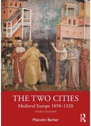 Two Cities: Medieval Europe 1050–1320