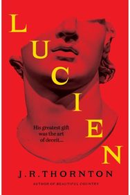 Lucien: The Secret History meets Saltburn in this captivating dark academia thriller
