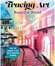Tracing Art: Beautiful World: Over 40 Designs to Ink Into a Charming Artwork