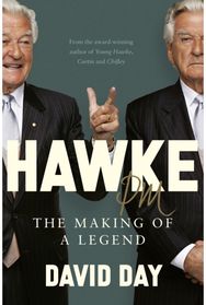 Hawke PM: The making of a legend