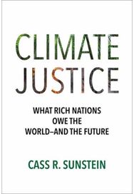 Climate Justice: What Rich Nations Owe the World—and the Future