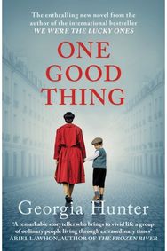 One Good Thing: The compelling new wartime novel from the bestselling author of We Were the Lucky Ones