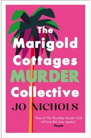 Marigold Cottages Murder Collective: The warm and witty cosy crime novel