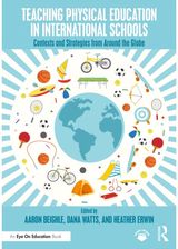 Teaching Physical Education in International Schools: Contexts and Strategies from Around the Globe