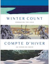 Winter Count | Compte dhiver: Embracing the Cold | Au cœur du froid