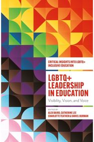 LGBTQ+ Leadership in Education: Visibility, Vision, and Voice