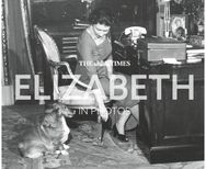 Times Elizabeth in Photos: A Behind-the-Scenes Photographic History of Queen Elizabeth II and the Royal Family