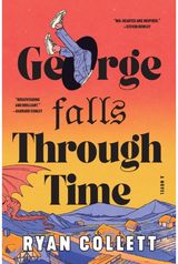 George Falls Through Time: A Novel