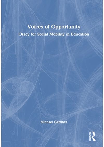 Voices of Opportunity: Oracy for Social Mobility in Education