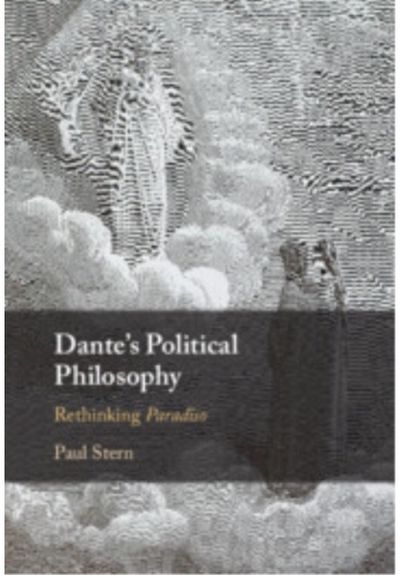 Dantes Political Philosophy: Rethinking Paradiso