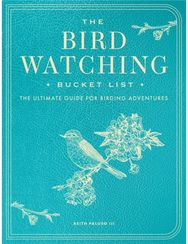 Bird Watching Bucket List: The Ultimate Guide for Birding Adventures