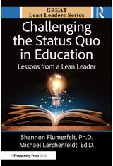 Challenging the Status Quo in Education: Lessons from a Lean Leader