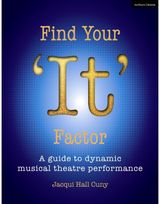 Find Your It Factor: A Guide to Dynamic Musical Theatre Performance
