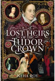 Lost Heirs of the Tudor Crown