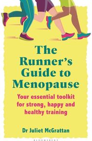 Runner’s Guide to Menopause: Your essential toolkit for strong, happy and healthy training