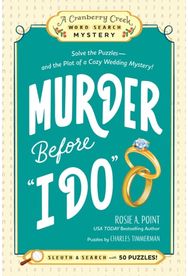 Murder Before "I Do": Book 3: Solve the Puzzles—and the Plot of a Cozy Wedding Mystery!