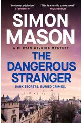 Dangerous Stranger: the latest instalment in the pacy, Oxford-set DI Ryan Wilkins series
