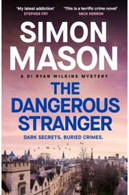 Dangerous Stranger: the latest instalment in the pacy, Oxford-set DI Ryan Wilkins series