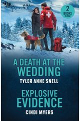 Death At The Wedding / Explosive Evidence: A Death at the Wedding (Small Town Last Stand) / Explosive Evidence (K-9 Avalanche Rescue)