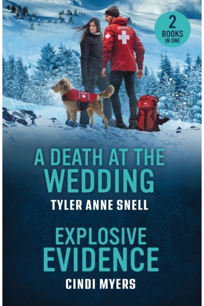 Death At The Wedding / Explosive Evidence: A Death at the Wedding (Small Town Last Stand) / Explosive Evidence (K-9 Avalanche Rescue)