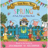 Tales from Acorn Wood: Spring: A Push, Pull and Slide Book