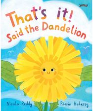 Thats It, Said the Dandelion