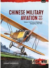 Chinese Military Aviation 1912-1937 Volume 1: Air Forces in Beijing and Guangzhou, 1911-1927