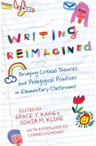 Writing Reimagined: Bridging Critical Theories and Pedagogical Practices in Elementary Classrooms