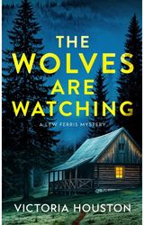 Wolves Are Watching: A Lew Ferris Mystery