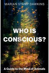 Who is Conscious?: A Guide to the Minds of Animals