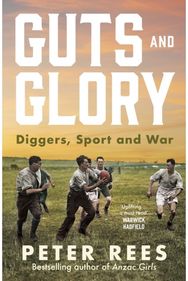 Guts and Glory: Diggers, Sport and War