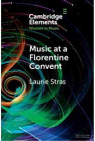 Music at a Florentine Convent: The Biffoli-Sostegni Manuscript and Suor Maria Celeste Galilei