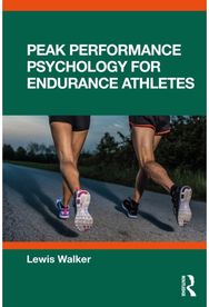 Peak Performance Psychology for Endurance Athletes