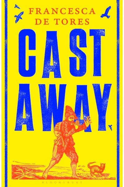 Cast Away: or, the Surprising Adventures of Alexander Selkirk