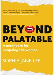 Beyond Palatable: A manifesto for unapologetic women