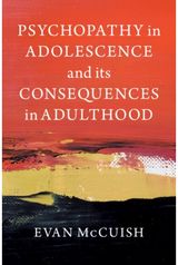Psychopathy in Adolescence and its Consequences in Adulthood