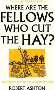 Where are the Fellows Who Cut the Hay?: How Traditions from the Past Can Shape Our Future