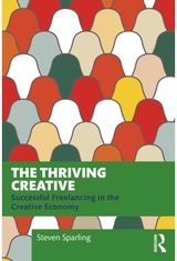 Thriving Creative: Successful Freelancing in the Creative Economy