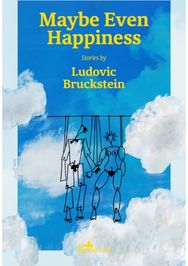 Maybe Even Happiness