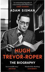 Hugh Trevor-Roper: The Biography