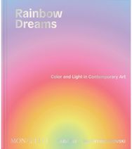 Rainbow Dreams: Color and Light in Contemporary Art