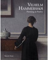 Vilhelm Hammershøi: Painting as Poetry