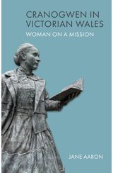 Cranogwen in Victorian Wales: Woman on a Mission