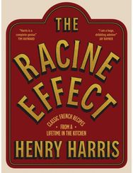 Racine Effect: Classic French Recipes from a Lifetime in the Kitchen