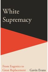 White Supremacy: From Eugenics to Great Replacement